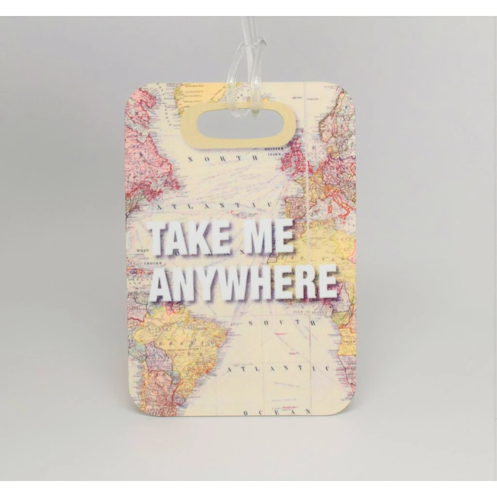 Take Me Anywhere Luggage Tag 3 Take Me Anywhere Luggage Tag
