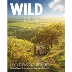 Wild Guide London And South East England